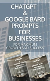 ChatGPT & Google Bard Prompts for Business