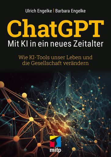 ChatGPT - Mit KI in ein neues Zeitalter - Barbara Engelke - Ulrich Engelke