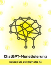 ChatGPT-Monetarisierung Nutzen Sie die Kraft der KI