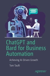 ChatGPT and Bard for Business Automation