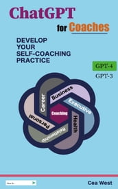 ChatGPT for Coaches Develop Your Self-Coaching Practice