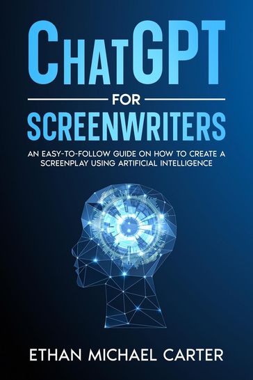ChatGPT for Screenwriters - Ethan Michael Carter