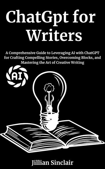 ChatGpt for Writers - Jillian Sinclair