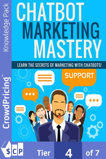 Chatbot Marketing Mastery: Learn the secrets of marketing for business with using automated chatbots - 