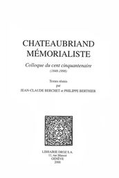 Chateaubriand Mémorialiste. Colloque du cent cinquantenaire, 1848-1998