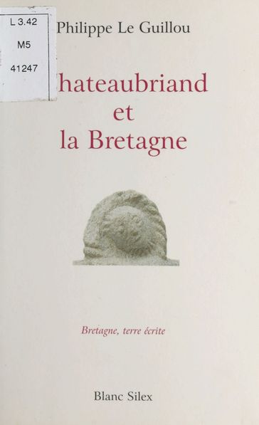 Chateaubriand et la Bretagne - Philippe Le Guillou