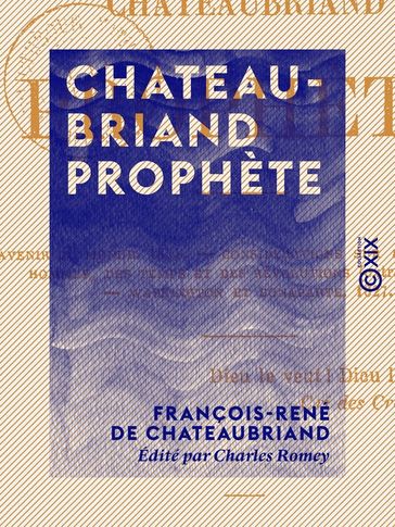 Chateaubriand prophète - Charles Romey - François-René de Chateaubriand