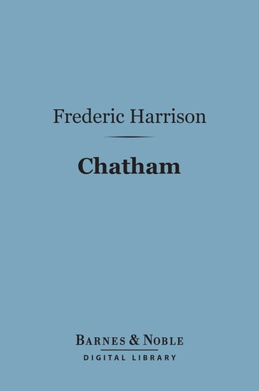 Chatham (Barnes & Noble Digital Library) - Frederic Harrison