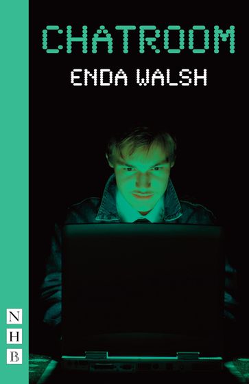 Chatroom (NHB Modern Plays) - Enda Walsh