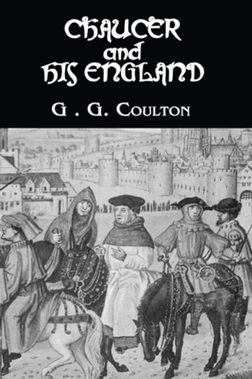 Chaucer And His England - G.G. Coulton