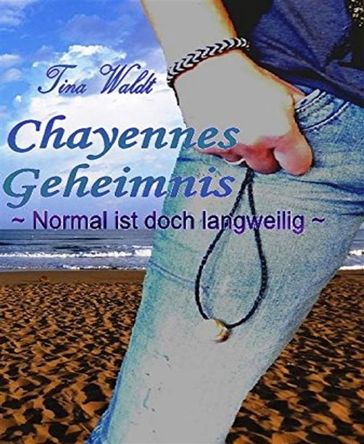 Chayennes Geheimnis - Tina Waldt