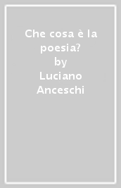 Che cosa è la poesia?