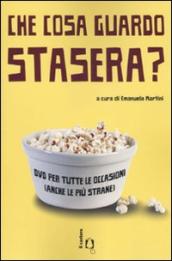 Che cosa guardo stasera? DVD per tutte le occasioni (anche le più strane)