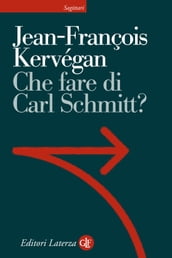 Che fare di Carl Schmitt?