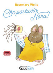 Che pasticcio, Nora! Ediz. illustrata