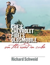 Che s Chevrolet, Fidel s Oldsmobile