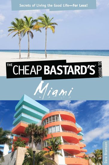 Cheap Bastard's Guide to Miami - Dara Bramson
