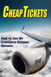 Cheap Tickets: How to Use My Corporate Expense Report