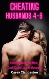 Cheating Husbands 4-6