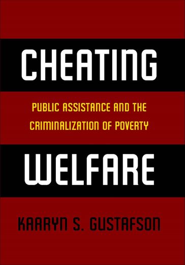 Cheating Welfare - Kaaryn S Gustafson