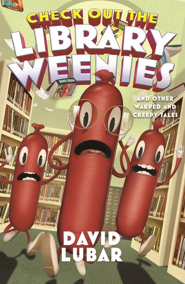 Check Out the Library Weenies - David Lubar
