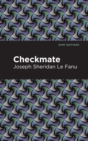 Checkmate - Joseph Sheridan Le Fanu - Mint Editions