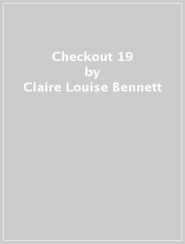 Checkout 19 - Claire Louise Bennett