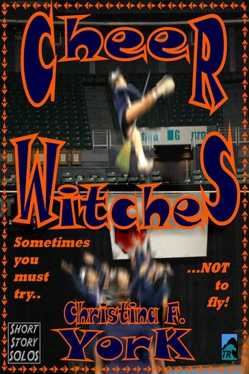 Cheer Witches (Short Story) - Christina F. York