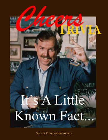 Cheers Trivia: It's a Little Known Fact . . . - SPS (Sitcom Preservation Society)
