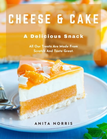 Cheese and Cake, A Delicious Snack - Anita Norris