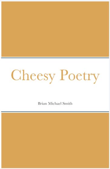 Cheesy Poetry - Brian Smith