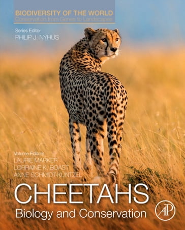Cheetahs: Biology and Conservation - Laurie Marker - Anne Schmidt-Kuentzel - Philip J. Nyhus - Lorraine K. Boast