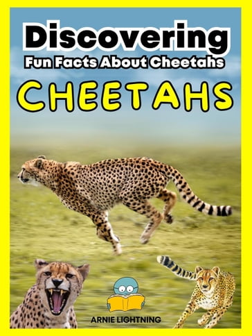 Cheetahs: Fun Facts About Cheetahs - Arnie Lightning