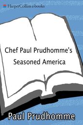Chef Paul Prudhomme s Seasoned America