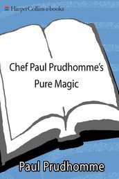 Chef Paul Prudhomme s Pure Magic