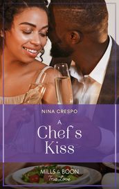 A Chef s Kiss (Small Town Secrets, Book 1) (Mills & Boon True Love)