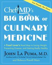 ChefMD s Big Book of Culinary Medicine