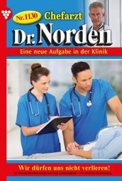 Chefarzt Dr. Norden 1130 Arztroman