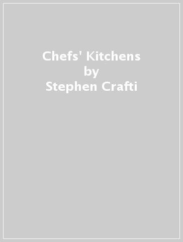 Chefs' Kitchens - Stephen Crafti