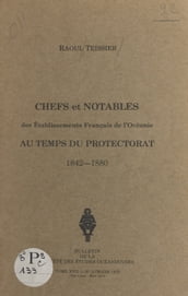 Chefs et notables des établissements français de l Océanie au temps du Protectorat