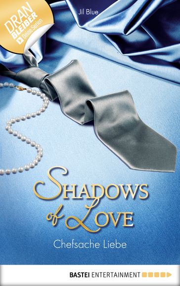 Chefsache Liebe - Shadows of Love - Jil Blue