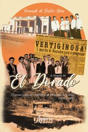 A Chegada do El Dorado: Disputas Políticas e Imprensa na Dourados da Cand (1954 a 1962)