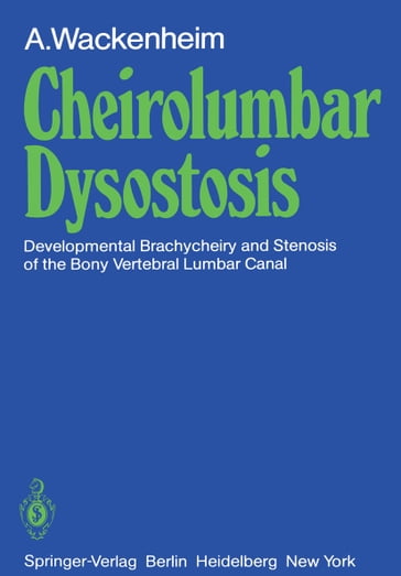 Cheirolumbar Dysostosis - A. Wackenheim - E. Babin - P. Bourjat - E. Bromhorst - R.M. Kipper - R. Ludwiczak - G. Vetter