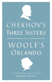 Chekhov s Three Sisters and Woolf s Orlando