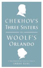 Chekhov s Three Sisters and Woolf s Orlando