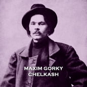 Chelkash by Maxim Gorky