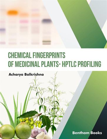 Chemical Fingerprints of Medicinal Plants - HPTLC Profiling - Balkrishna Acharya