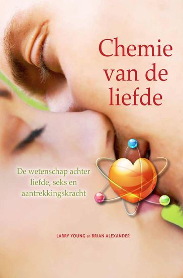 Chemie van de liefde - Brian Alexander - Larry Young