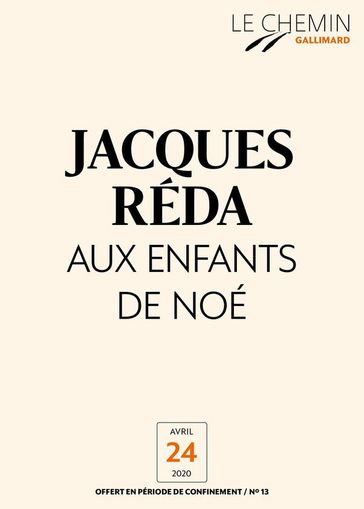 Le Chemin (N°13) - Aux enfants de Noé - Jacques Réda