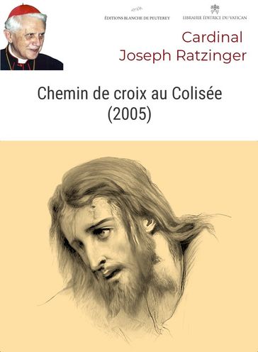 Chemin de croix au Colisée (2005) - Joseph Ratzinger